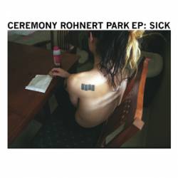 Ceremony (USA-1) : Ronhert Park EP : Sick